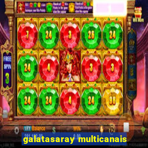 galatasaray multicanais